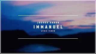 JOSHUA AARON - Immanuel (Lyric Video)