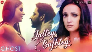 Jaltey Bujhtey - Ghost | Vikram Bhatt | Sanaya Irani, Shivam B  | Arko ft. Aakanksha Sharma