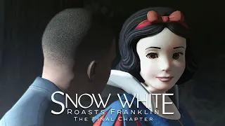 Snow White Roasts Franklin: The Final Chapter