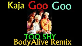 Kajagoogoo - Too Shy (BodyAlive Multitracks Remix) 💯% 𝐓𝐇𝐄 𝐑𝐄𝐀𝐋 𝐎𝐍𝐄! 👍