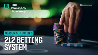 The 212 betting system explained (S5L5 - The Blackjack Academy)