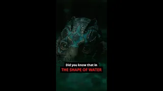 Did YOU Know That In - THE SHAPE OF WATER