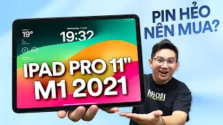 Pin yếu nhưng vẫn nên mua iPad Pro 11" M1 2021: Đây là lý do!