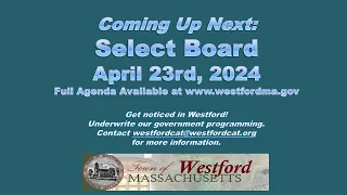 Select Board Meeting - April 23rd, 2024 | Westford, MA