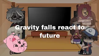 Past gravity falls react to future|Dipcifica|trashy