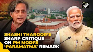 “PM Modi’s narrative has become difficult to comprehend…” Tharoor mocks PM’s ‘Paramatma’ remark