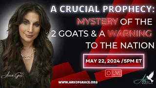 A Crucial Prophecy: Mystery of the 2 Goats & a Warning to the Nation