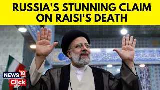 Ebrahim Raisi Death News | Russia's Shocking Claims On Raisi's Death | Iran News | G18V | Putin