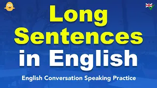 30 Minutes of Long Sentences in English | English Conversation Speaking Practice