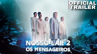 Nosso Lar 2 : Os Mensageiros | André Luiz | Chico Xavier | Psicografia | Official Trailer