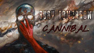 Bury Tomorrow - Cannibal (Lyric Video)