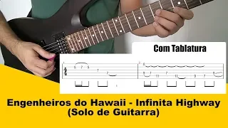 Engenheiros do Hawaii - Infinita Highway (Solo de Guitarra com Tab)