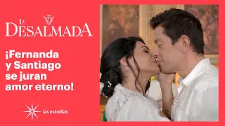 La Desalmada: ¡Fernanda y Santiago se casan! | C-1 | Las Estrellas