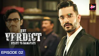 The Verdict - State Vs Nanavati | Full Epiosde 2 | ManavKaul | ElliAvrRam | AngadBedi | SumeetVyas