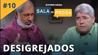 Desigrejados | Pr. Jeremias e Pr. Hernandes - Sala de Prosa T1 • E10