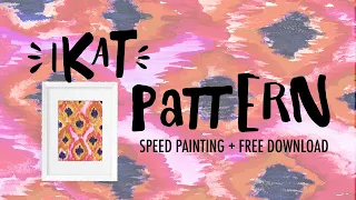 Ikat Speed painting + Free Pattern Download