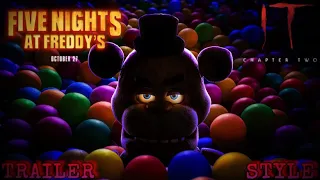 Five Nights at Freddy’s Trailer, but with IT: Chapter 2 Final Trailer music