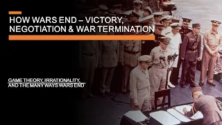 How Wars End - Negotiations, Coercion & War Termination Theory