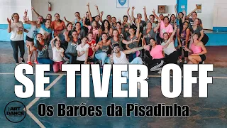 SE TIVER OFF - Barões da Pisadinha - Piseiro l Zumba l Coreografia l Cia Art Dance