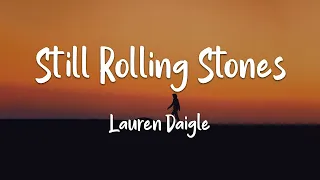 1Hour |  Lauren Daigle - Still Rolling Stones (lyrics)