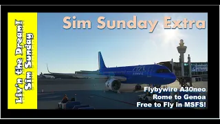 Free to Fly in MSFS: FlyByWire Airbus A320neo (ITA) from Rome to Genoa!