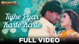 Tujhe Pyar Karte Karte | Ajay Devgan, Juhi Chawla | Alka Yagnik | Anu Malik | Naajayaz | 90's Hits