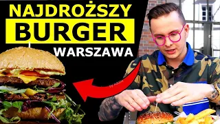 NAJDROŻSZE BURGERY W WARSZAWIE - CZY WARTO AŻ TYLE PŁACIĆ?!