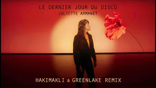 Le dernier Jour du Disco (Juliette Armanet) - Hakimakli & Greenlake Remix