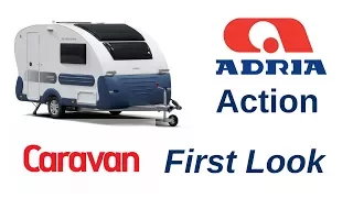 Adria Action 2018 First Look - caravan review