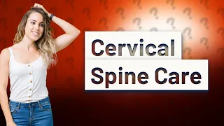 How do you treat cervical spine problems?