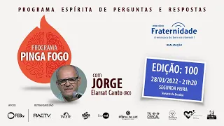 Pinga Fogo com Jorge Elarrat Canto - Edição 100  I  28/03-2022