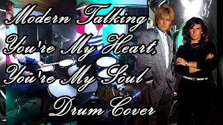 Modern Talking - You're My Heart, You're My Soul ( Drum Cover )