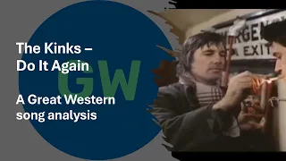 The Kinks - Do It Again - A Great Western song analysis
