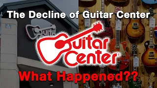 The Decline of Guitar Center...What Happened?