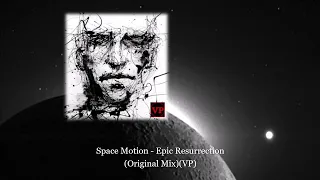 Space Motion - Epic Resurrection (Original Mix)(VP)