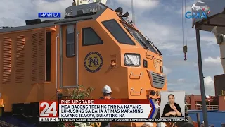 24 Oras: Mga bagong tren ng PNR, dumating na