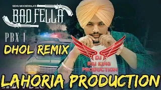 Bad Fella Dhol Remix Sidhu Moose Wala Ft Rai king by lahoria production