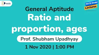 General Aptitude (GATE) - Ratio and proportion,ages - 1 Nov, 1 PM