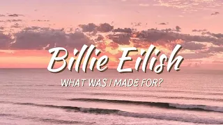 Billie Eilish - What Was I Made For? (Lyrics)