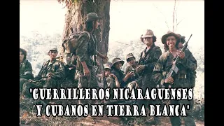 "GUERRILLEROS NICARAGUENSES Y CUBANOS EN TIERRA BLANCA" JULIO CUELLAR 5