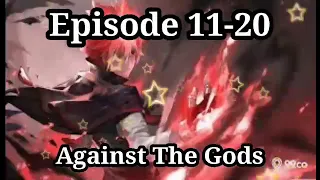 AGAINST THE GODS Episode 11-20