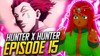 HISOKA IS UHHH SOMETHING! | Hunter x Hunter Ep 15 Reaction