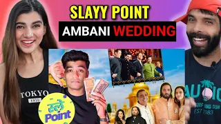 Slayy Point - What ACTUALLY Happened at the Ambani Wedding Reaction !!