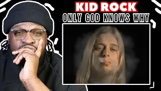 First Time Hearing | Kid Rock - Only God Knows Why | REACTION/REVIEW