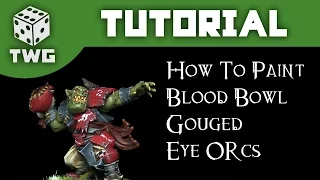 Games Workshop Tutorial: How To Paint Blood Bowl Gouged Eye Orcs