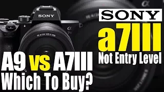Sony A7III vs Sony A9 Which is a better buy? A7 III full-frame mirrorless DSLR camera