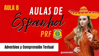 Espanhol para PRF "Adverbios y Comprensión Textual" - Aula 8