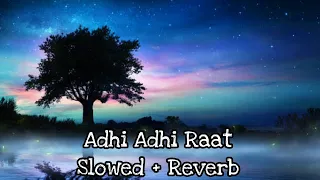 Adhi Adhi Raat | Full Song | Slowed and Reverb | Bilal saeed | True Label Records