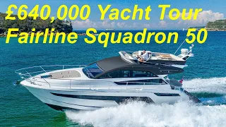 £640,000 Yacht Tour Fairline Squadron 50