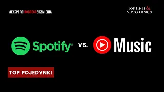 Spotify vs. YouTube Music – TOP POJEDYNKI  | Top Hi-Fi